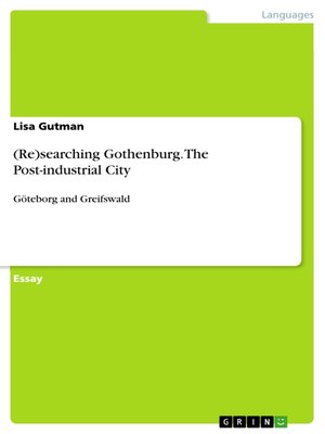 cover image of (Re)searching Gothenburg. the Post-industrial City